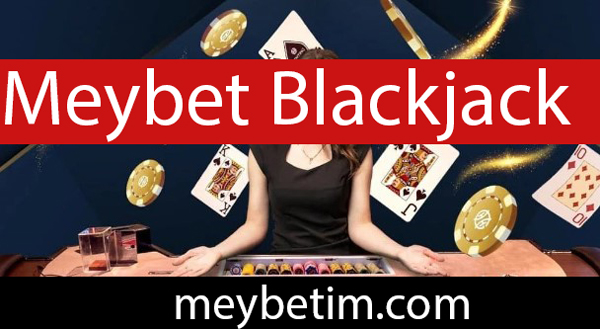 Meybet blackjack oyununu güvenli şekilde servis etmektedir.