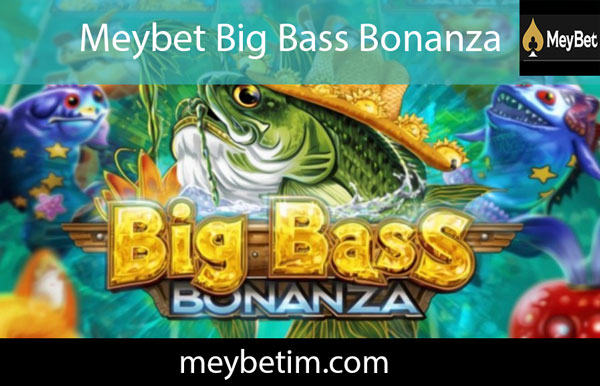 Meybet big bass bonanza oyunuyla popülerdir.